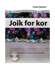 Frode Fjellheim: Joik for kor (York For Choir)